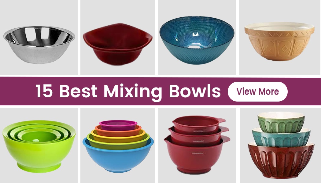 15 Sturdy Mixing Bowls To Whip Up Wonders In Your Kitchen